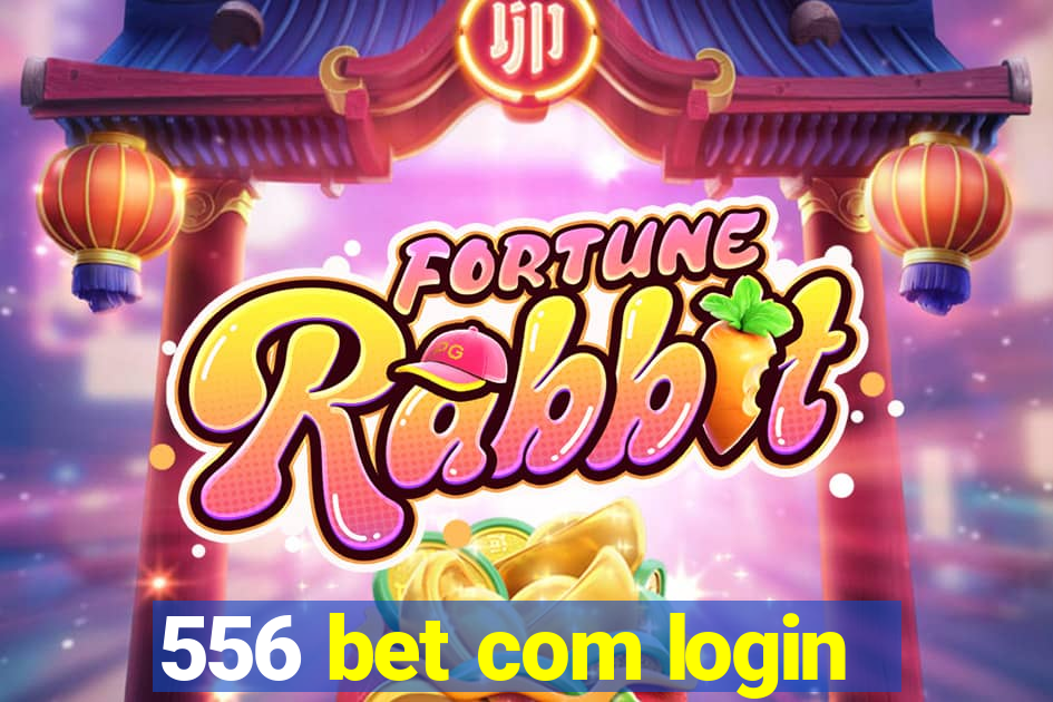 556 bet com login